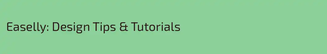 Easelly: Design Tips & Tutorials